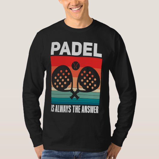 Padel   Padel Sport Quote Padeleur Padel Player T-shirt (Voorkant)