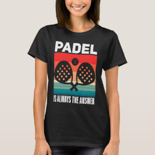 Padel Padel Sport Quote Padeleur Padel Speler T-shirt
