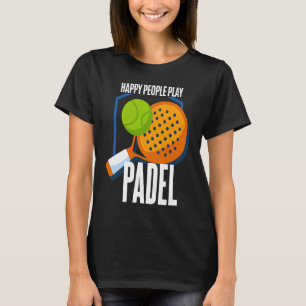 Padel Padeliste Padeleur Padel Player T-shirt