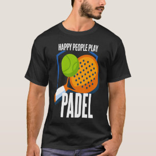 Padel Padeliste Padeleur Padel Player T-shirt