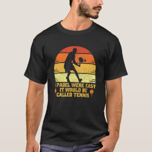 Padel Player Padel Tennis Sports 2 T-shirt