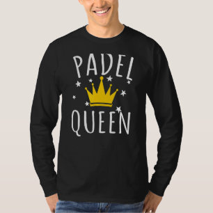 Padel Queen Practice Gag Padel T-shirt