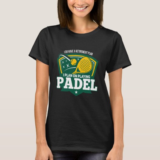 Padel Retiremen Retired Retiree Padel Player T-shirt (Voorkant)