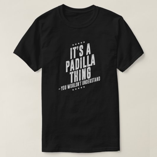 Padilla grappige achternaam grappige familie t-shirt (Design voorkant)