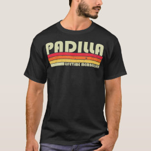PADILLA Surname Funny Retro  80-90-jarige geboorte T-shirt