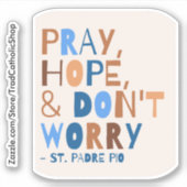 Padre Pio Pray Hope maakt zich geen zorgen over Sa Sticker (Voorkant)