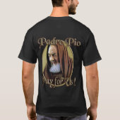 Padre Pio Pray voor ons katholieke streven T-shirt (Achterkant)