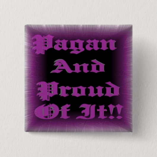 Pagan en trots. vierkante button 5,1 cm (Voorkant)