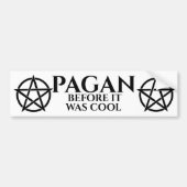 Pagan voordat het cool was bumpersticker (Voorkant)