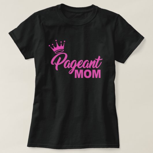 PAGEANT MOM T-SHIRT (Design voorkant)