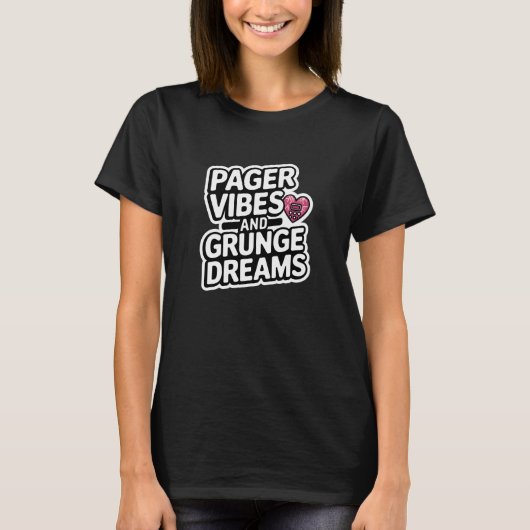 Pager Vibes en Grunge Dreams T-shirt (Voorkant)