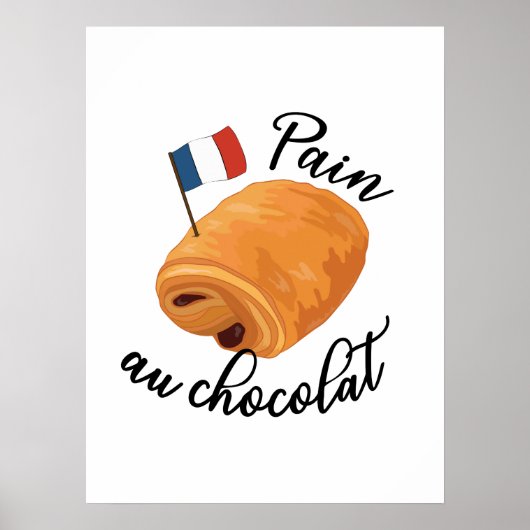 Pain Au Chocolat - Funny French Pastry Poster (Voorkant)