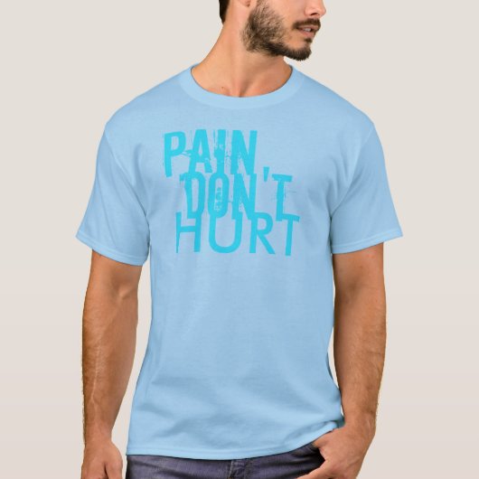 Pain Don't Hurt T-shirt (Voorkant)