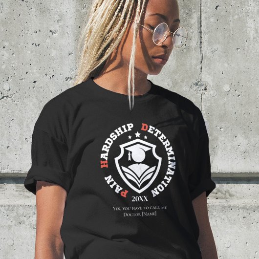 Pain, Hardship, Determination – Funny PhD Quote T-shirt