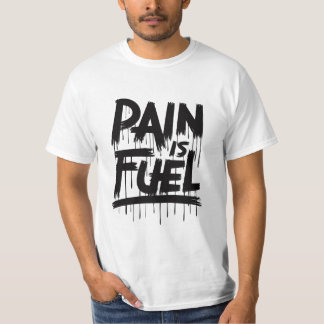 " pain_is_fuel " quote t-shirt