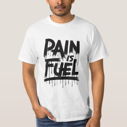 " pain_is_fuel " quote t-shirt (Voorkant)