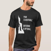 Pain Is Inevitable Suffering Is Optional Buddha Me T-shirt (Voorkant)