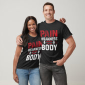 Pain Is Just Weakness Leaving Your Body–Man Tshirt (Unisex)