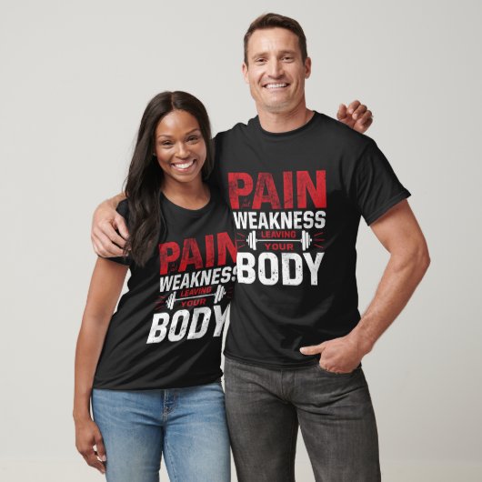 Pain Is Just Weakness Leaving Your Body–Man Tshirt (Unisex)