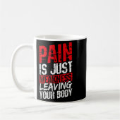 Pain Is Just Weakness Leaving Your Body Motivation Koffiemok (Links)