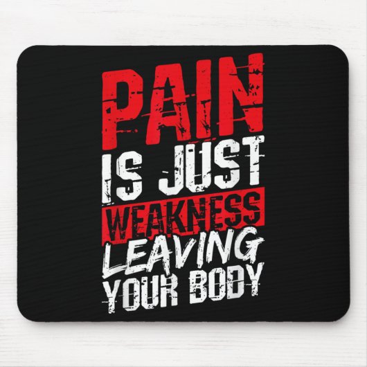 Pain Is Just Weakness Leaving Your Body Motivation Muismat (Voorkant)