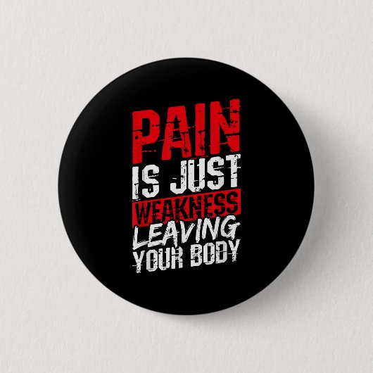 Pain Is Just Weakness Leaving Your Body Motivation Ronde Button 5,7 Cm (Voorkant)