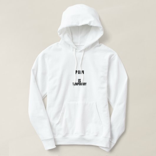 Pain Is TemporaryT-Shirt Hoodie (Design voorkant)
