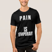 Pain Is TemporaryT-Shirt Tri-Blend Shirt (Voorkant)