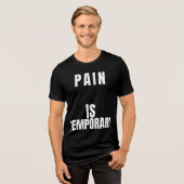 Pain Is TemporaryT-Shirt Tri-Blend Shirt (Voorkant volledig)