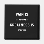 Pain Is Temrary Greatness Is Forever Motivational Magneet (Voorkant)