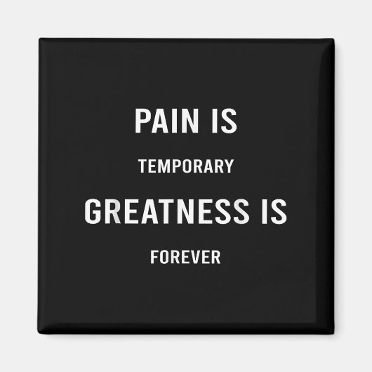 Pain Is Temrary Greatness Is Forever Motivational Magneet (Voorkant)