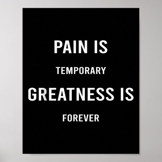 Pain Is Temrary Greatness Is Forever Motivational Poster (Voorkant)