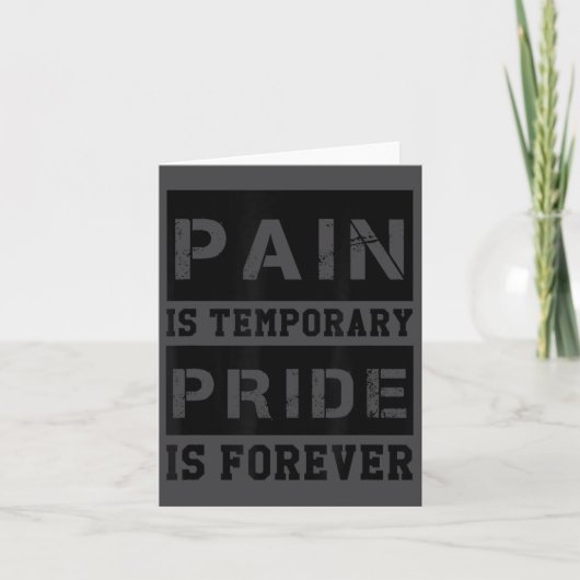 Pain Is Temrary Pride Is Forever Shirts Workout Mo Kaart (Voorkant)