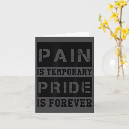 Pain Is Temrary Pride Is Forever Shirts Workout Mo Kaart (Gele Bloem)
