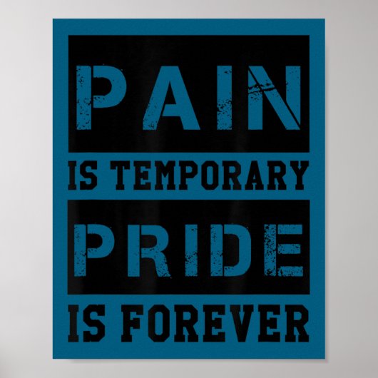Pain Is Temrary Pride Is Forever Shirts Workout Mo Poster (Voorkant)