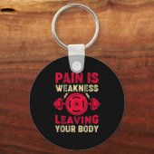 Pain Is Weakness Leaving Your Body &amp; Motivatio Sleutelhanger (Voorkant)