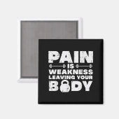 Pain Is Weakness Leaving Your Body Gym Workout Men Magneet (Voorkant / Achterkant)