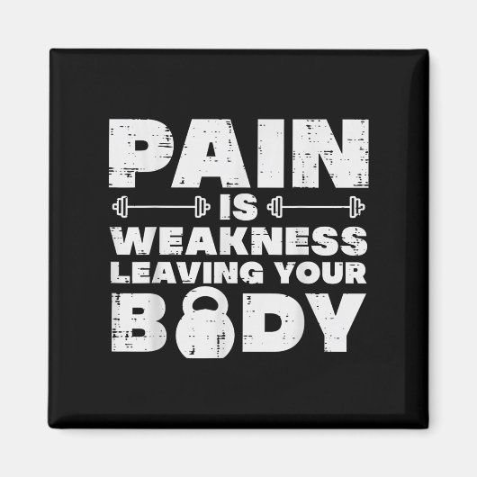 Pain Is Weakness Leaving Your Body Gym Workout Men Magneet (Voorkant)