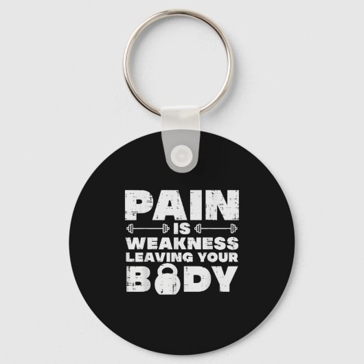 Pain Is Weakness Leaving Your Body Gym Workout Men Sleutelhanger (Voorkant)