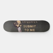 Paineater Submit to Me Persoonlijk Skateboard (Horizontaal)