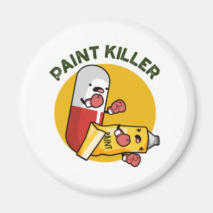 Paint Killer Funny Pill Pun Magneet