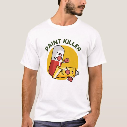 Paint Killer Funny Pill Pun T-shirt (Voorkant)