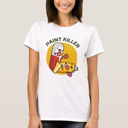 Paint Killer Funny Pill Pun T-shirt (Voorkant)