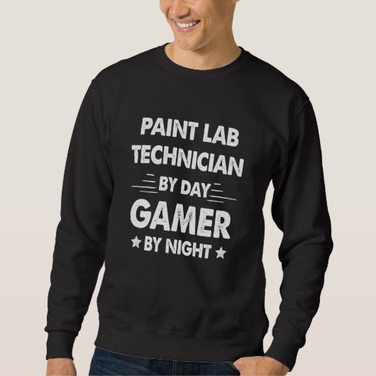 Paint Lab Technician By Day Gamer By Night Trui (Voorkant)