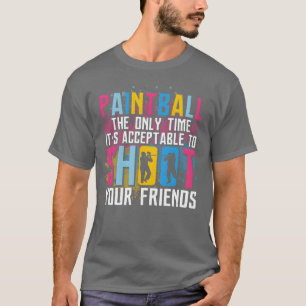 Paintball Aanvaardbaar om te schieten Vrienden Pai T-shirt
