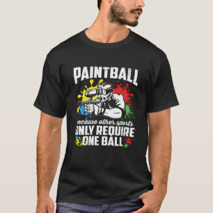 Paintball omdat andere sporten één bal vereisen PA T-shirt