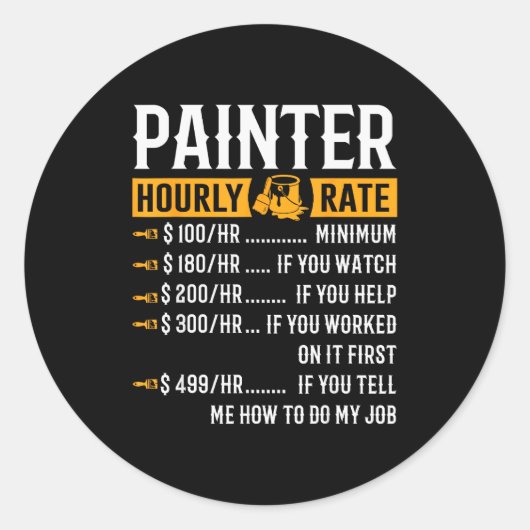 Painter Hourly Rate Funny Painter Ronde Sticker (Voorkant)