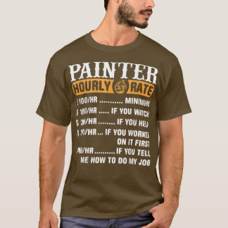 Painter Hourly Rate Painter T-shirt