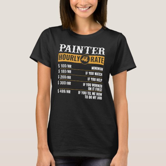 Painter Hourly Rate Painter T-shirt (Voorkant)
