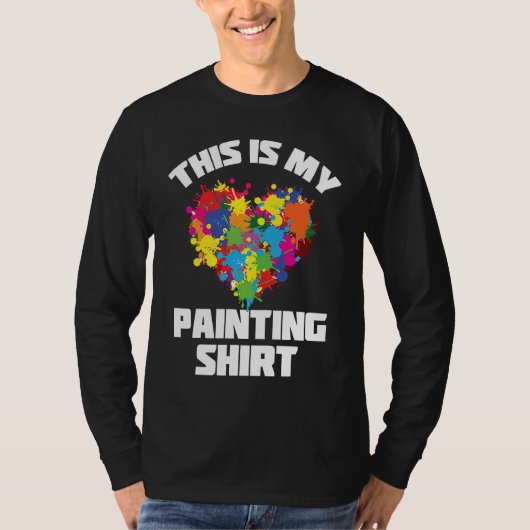 Painter Varnisher and Art Artists  2 T-shirt (Voorkant)